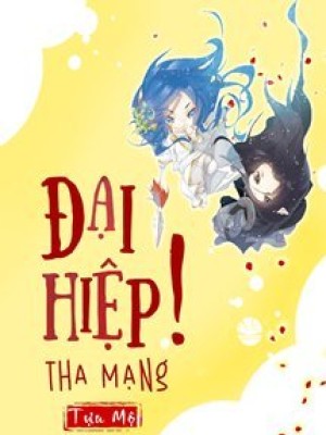 đại Hiệp, Xin Tha Mạng!