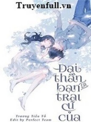 đại Thần Là Bạn Trai Cũ Của Tôi