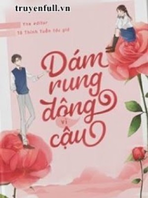 Dám Rung động Vì Cậu