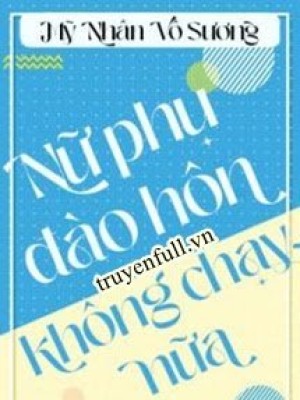 đào Hôn Nữ Xứng Không Chạy Nữa