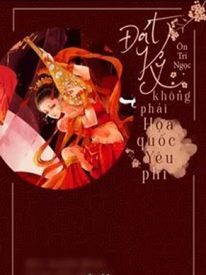 đát Kỷ Không Phải Họa Quốc Yêu Phi
