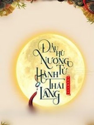 đậu Hủ Nương Tử Hành Thái Lang