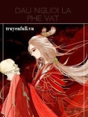 Dẫu Ngươi Là Phế Vật