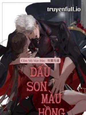 Dấu Son Màu Hồng - Lạc Nhật Bất Vãn