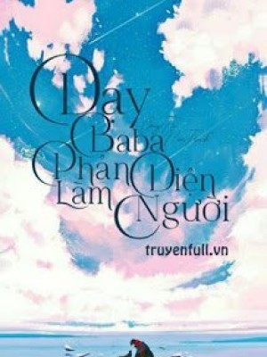 Dạy Baba Phản Diện Làm Người