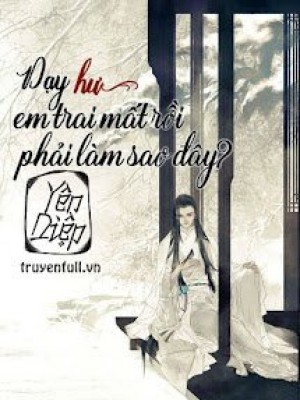 Dạy "hư" Em Trai Mất Rồi Phải Làm Sao đây?