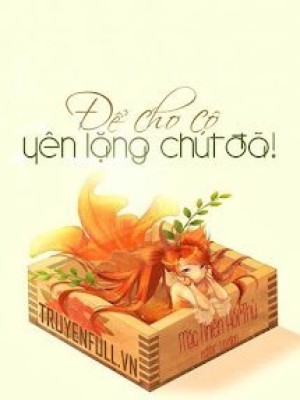 để Cho Cô Yên Lặng Chút đã
