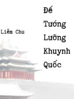 đế Tướng Lưỡng Khuynh Quốc