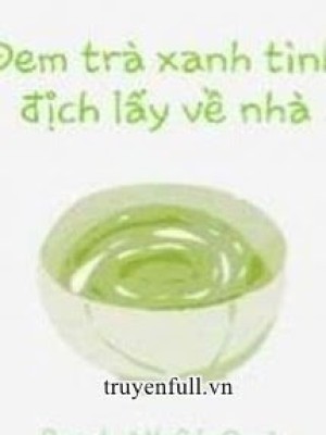 đem Trà Xanh Tình địch Lấy Về Nhà