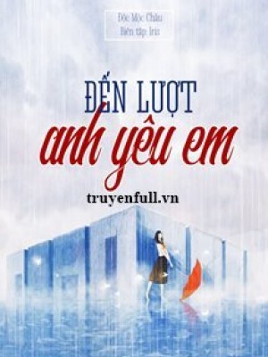 đến Lượt Anh Yêu Em