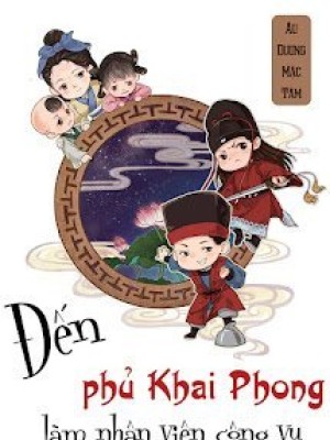 đến Phủ Khai Phong Làm Nhân Viên Công Vụ