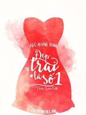 đẹp Trai Là Số 1