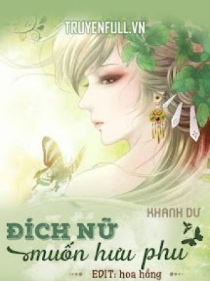 đích Nữ Muốn Hưu Phu