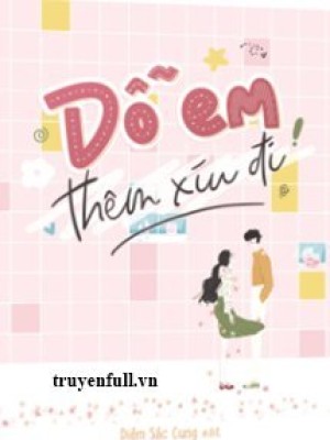 Dỗ Em Thêm Xíu đi