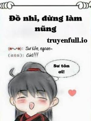 đồ Nhi, đừng Làm Nũng - Miêu Hữu Lưỡng điều Mệnh