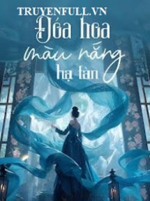 đoá Hoa Màu Nắng - Hạ Tàn