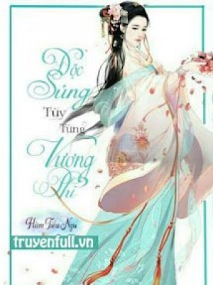 độc Sủng Tùy Tùng Vương Phi