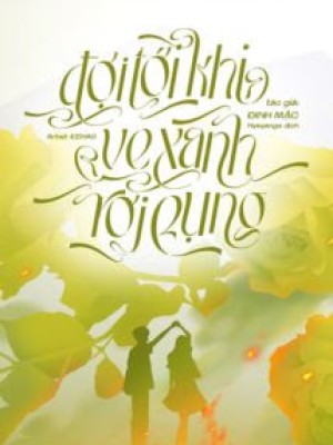 đợi Tới Khi Ve Xanh Rơi Rụng