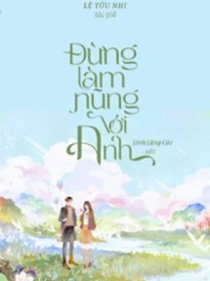 đừng Làm Nũng Với Anh