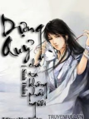 Dựng Quỷ - Cha Ta Không Phải Người