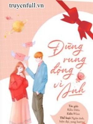đừng Rung động Vì Anh