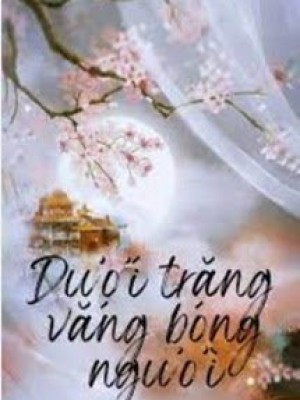 Dưới Trăng Vắng Bóng Người