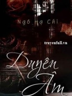Duyên âm - Nghiệt Duyên Tiền Kiếp