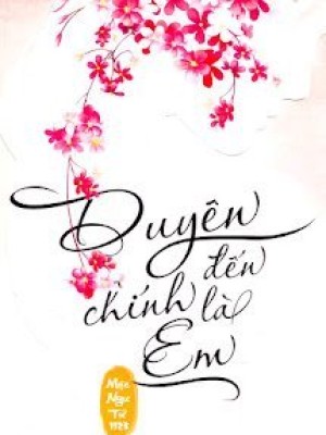 Duyên đến Là Em
