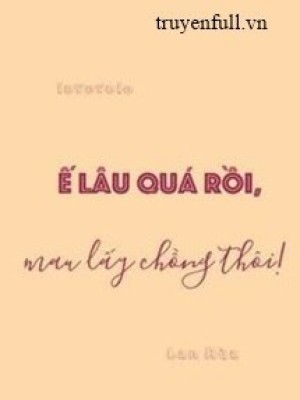 ế Quá Rồi, Mau Lấy Chồng Thôi!