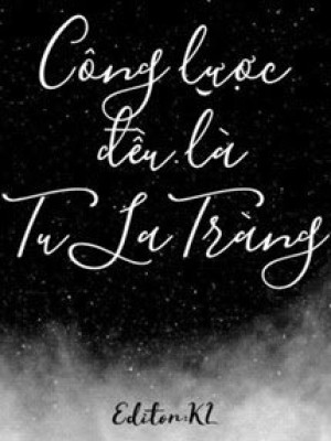 [edit,xuyên nhanh] công lược đều là tu la tràng