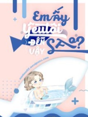 Em ấy Yêu Tôi đến Vậy