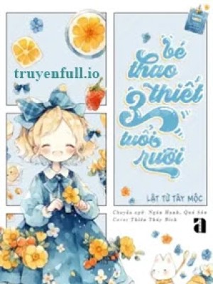 Em Bé Thao Thiết Ba Tuổi Rưỡi Rồi đó!