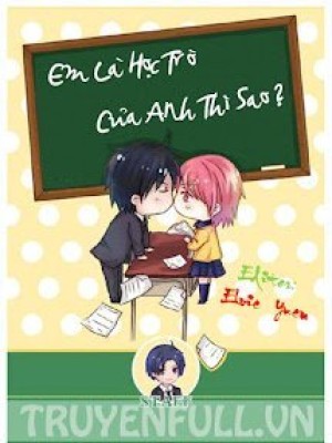 Em Là Học Trò Của Anh Thì Sao?