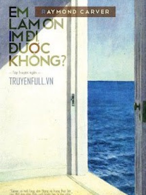 Em làm ơn im đi, được không?