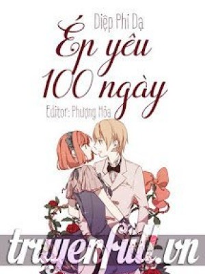 ép Yêu 100 Ngày (mạnh Mẽ Yêu Nhau 100 Ngày)