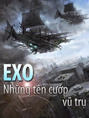 Exo ! Những Tên Cướp Vũ Trụ