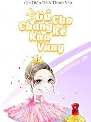 Gả Cho Chàng Rể Rùa Vàng