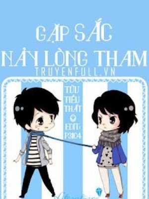 Gặp Sắc Nảy Lòng Tham