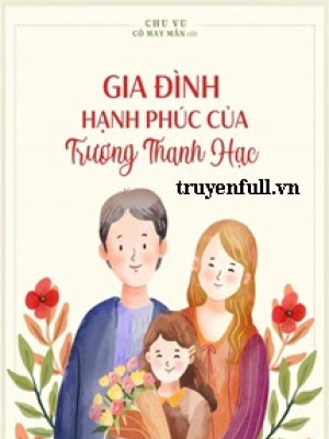 Gia đình Hạnh Phúc Của Trương Thanh Hạc