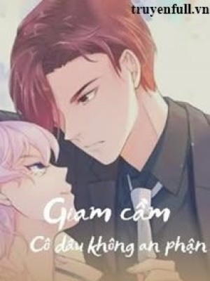 Giam Cầm Cô Dâu Không An Phận