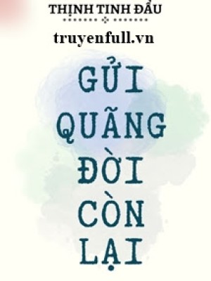 Gửi Quãng đời Còn Lại