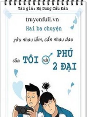 Hai Ba Chuyện Yêu Nhau Lắm, Cắn Nhau đau Của Tôi Và Phú Nhị đạt
