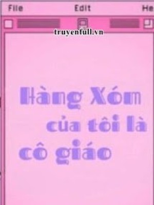 Hàng Xóm Của Tôi Là Cô Giáo