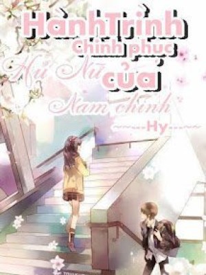 Hành Trình Chinh Phục Hủ Nữ Của Nam Chính