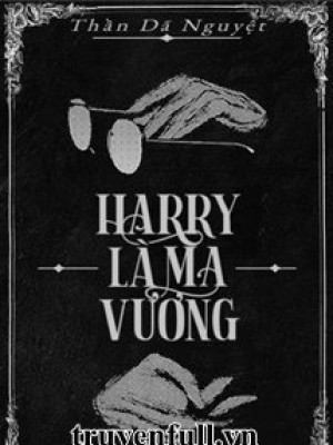 Harry Là Ma Vương??