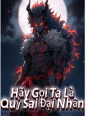 Hãy Gọi Ta Là Quỷ Sai đại Nhân