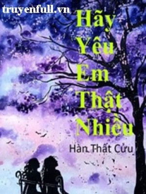 Hãy Yêu Em Thật Nhiều