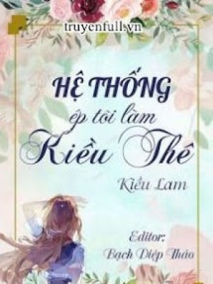 Hệ thống ép tôi làm kiều thê