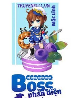 Hệ Thống Xuyên Nhanh: Boss Phản Diện đột Kích