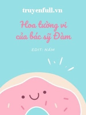 Hoa Tường Vi Của Bác Sĩ đàm
